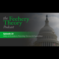 Feehery Theory Podcast Episode 19: Kelly at the Podium, Repealing Obama and Superstition